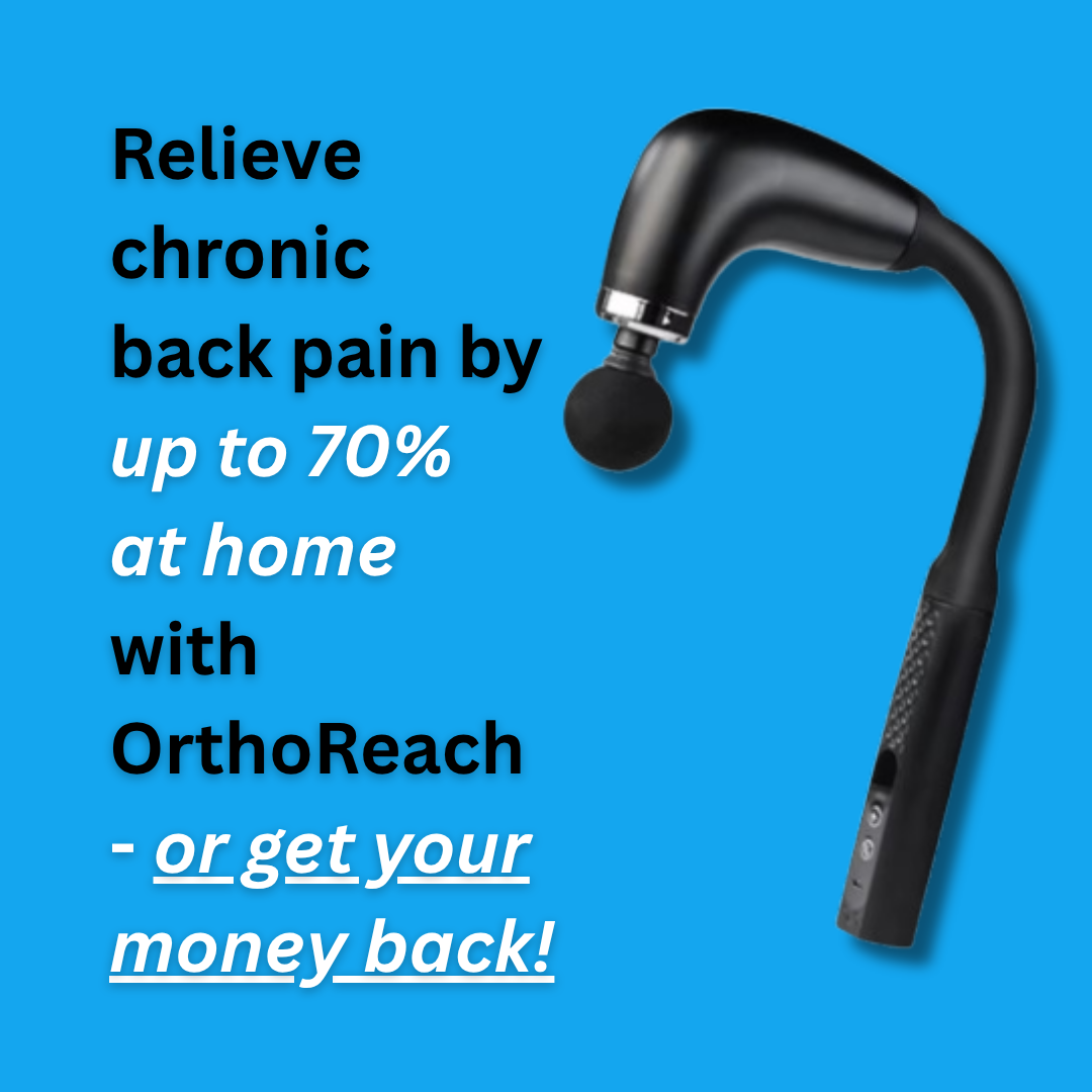 OrthoReach™ - Built For Back Pain. Designed For You.