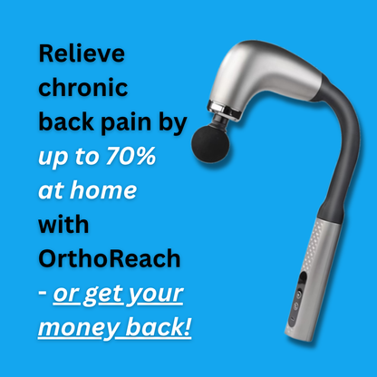 OrthoReach™ - Built For Back Pain. Designed For You.